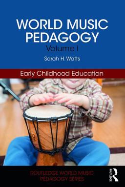 World Music Pedagogy, Volume I: Early Childhood Education  9781138038943 Front Cover