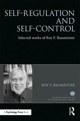 Self-Regulation and Self-Control Selected Works of Roy F. Baumeister  9781138039544 Front Cover