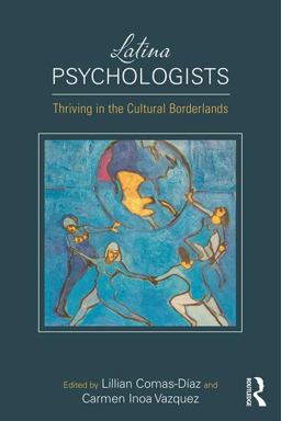 Latina Psychologists Thriving in the Cultural Borderlands  9781138039643 Front Cover