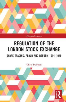 Regulation of the London Stock Exchange Share Trading, Fraud and Reform 1914ï¿½1945  9781138040212 Front Cover
