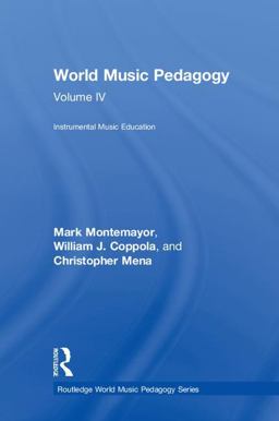 World Music Pedagogy, Volume IV: Instrumental Music Education  9781138041202 Front Cover