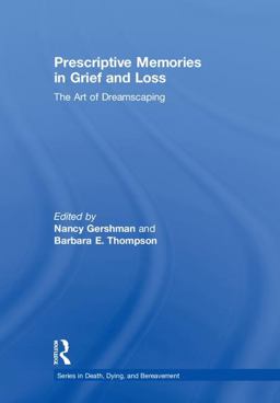 Prescriptive Memories in Grief and Loss The Art of Dreamscaping 2018 9781138043374 Front Cover