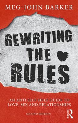Rewriting the Rules An Anti Self-Help Guide to Love, Sex and Relationships 2nd 9781138043596 Front Cover