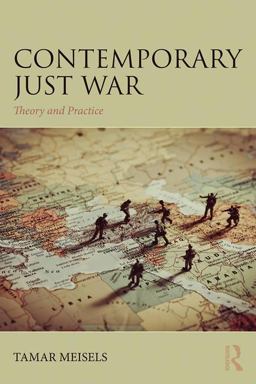 Contemporary Just War Theory and Practice 2017 9781138043695 Front Cover