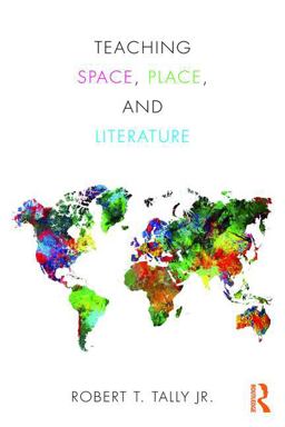 Teaching Space, Place, and Literature  9781138047037 Front Cover