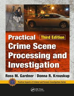 Practical Crime Scene Processing and Investigation, Third Edition 3rd 9781138047785 Front Cover
