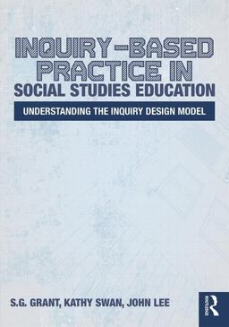 Inquiry-based Practice in Social Studies Education: Understanding the Inquiry Design Model  9781138047884 Front Cover
