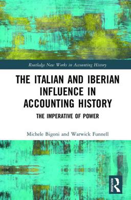 Italian and Iberian Influence in Accounting History The Imperative of Power  9781138048478 Front Cover