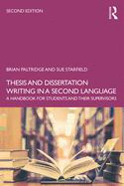 Thesis and Dissertation Writing in a Second Language Thesis and Dissertation Writing in a Second Language