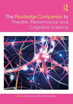The Routledge Companion to Theatre, Performance and Cognitive Science:  9781138048898 Front Cover