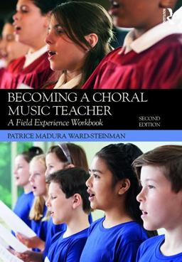 Becoming a Choral Music Teacher A Field Experience Workbook 2nd 9781138053007 Front Cover