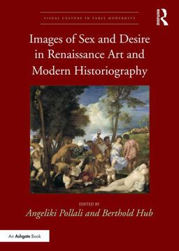 Images of Sex and Desire in Renaissance Art and Modern Historiography 2017 9781138054240 Front Cover