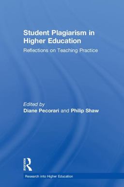 Student Plagiarism in Higher Education: Reflections on Teaching Practice  9781138055155 Front Cover