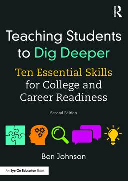 Teaching Students to Dig Deeper Ten Essential Skills for College and Career Readiness 2nd 2017 9781138055834 Front Cover