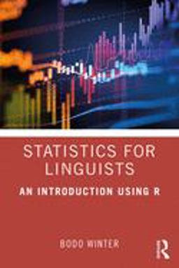 Statistics for Linguists: an Introduction Using R  9781138056091 Front Cover