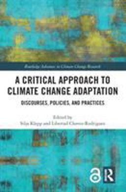 Critical Approach to Climate Change Adaptation Discourses, Policies and Practices  9781138056299 Front Cover