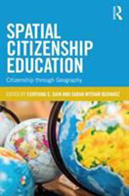 Spatial Citizenship Education Citizenship Through Geography  9781138056459 Front Cover