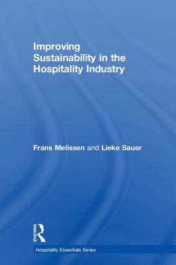 Improving Sustainability in the Hospitality Industry  9781138057692 Front Cover