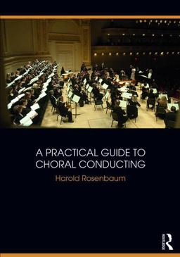 Practical Guide to Choral Conducting  9781138058446 Front Cover