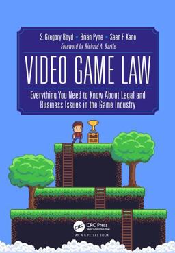 Video Game Law Everything You Need to Know about Legal and Business Issues in the Game Industry  9781138058491 Front Cover