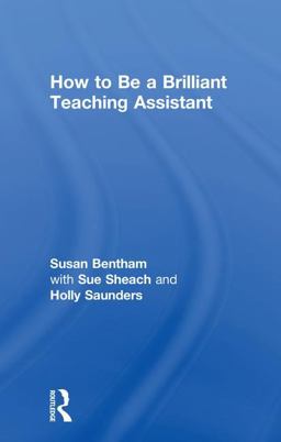 How to Be a Brilliant Teaching Assistant:  9781138059771 Front Cover