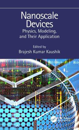 Nanoscale Devices: Physics, Modeling, and Their Application 2018 9781138060340 Front Cover