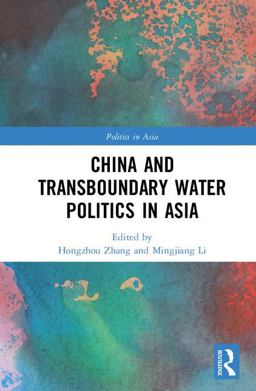 China and Transboundary Water Politics in Asia  9781138060654 Front Cover
