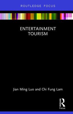 Entertainment Tourism  9781138061071 Front Cover