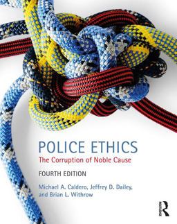 Police Ethics The Corruption of Noble Cause 4th 9781138061170 Front Cover