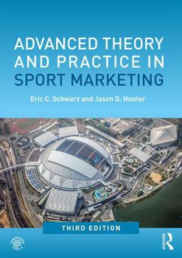 Advanced Theory and Practice in Sport Marketing 3rd 9781138061583 Front Cover