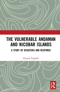 Vulnerable Andaman and Nicobar Islands A Study of Disasters and Response  9781138062368 Front Cover