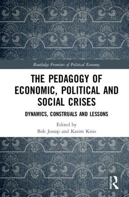 Pedagogy of Economic Crises Dynamics, Construals and Lessons  9781138062504 Front Cover