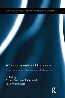 Sociolinguistics of Diaspora Latino Practices, Identities, and Ideologies  9781138062825 Front Cover
