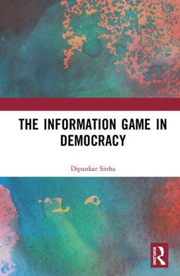 Information Game in Democracy  9781138063204 Front Cover