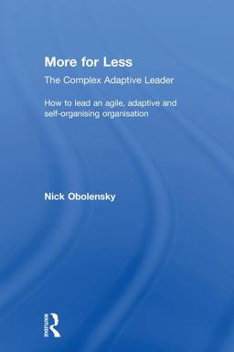 More for Less The Complex Adaptive Leader  9781138063716 Front Cover