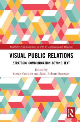 Visual Public Relations Strategic Communication Beyond Text  9781138064669 Front Cover