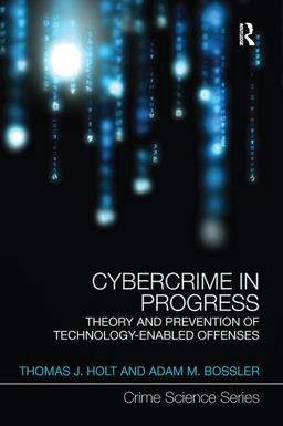 Cybercrime in Progress Theory and Prevention of Technology-Enabled Offenses  9781138066144 Front Cover