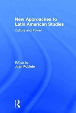 New Approaches to Latin American Studies Culture and Power  9781138067967 Front Cover
