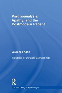 Psychoanalysis, Apathy, and the Postmodern Patient  9781138068094 Front Cover