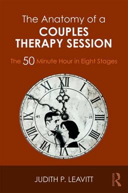 Anatomy of a Couples Therapy Session The 50 Minute Hour in Eight Stages  9781138068346 Front Cover