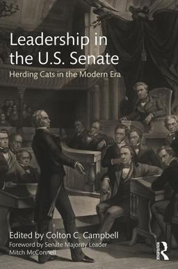 Leadership in the U. S. Senate Herding Cats in the Modern Era  9781138068391 Front Cover