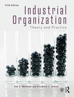 Industrial Organization Theory and Practice 5th 9781138068957 Front Cover