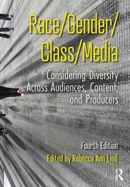 Race/Gender/Class/Media Considering Diversity Across Audiences, Content, and Producers 4th 9781138069794 Front Cover