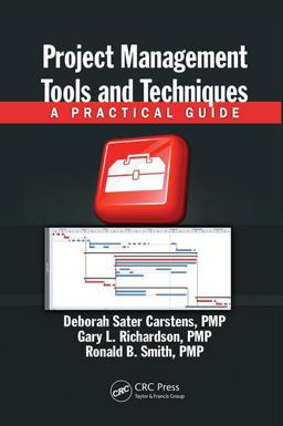 Project Management Tools and Techniques: A Practical Guide 2017 9781138075108 Front Cover