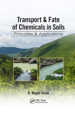 Transport & Fate of Chemicals in Soils 1st 9781138075924 Front Cover