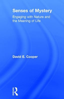 Senses of Mystery Engaging with Nature and the Meaning of Life  9781138078727 Front Cover