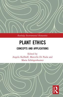 Plant Ethics Concepts and Applications  9781138079212 Front Cover