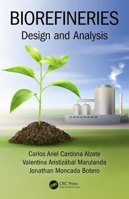 Biorefineries Design and Analysis  9781138080027 Front Cover