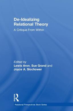 De-Idealizing Relational Theory A Critique from Within  9781138080157 Front Cover