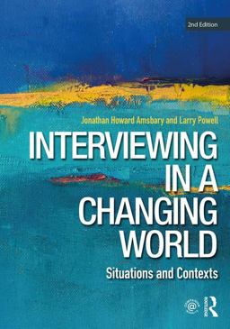 Interviewing in a Changing World Situations and Contexts 2nd 9781138080959 Front Cover